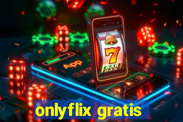 onlyflix gratis